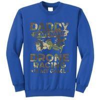 Daddy Is My Name Drone Racing Is My Game Daddy Drone Pilot Great Gift Sweatshirt