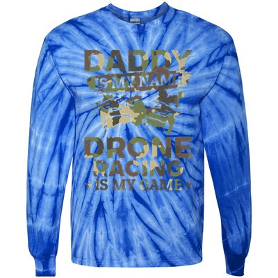 Daddy Is My Name Drone Racing Is My Game Daddy Drone Pilot Great Gift Tie-Dye Long Sleeve Shirt