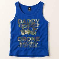 Daddy Is My Name Drone Racing Is My Game Daddy Drone Pilot Great Gift Tank Top