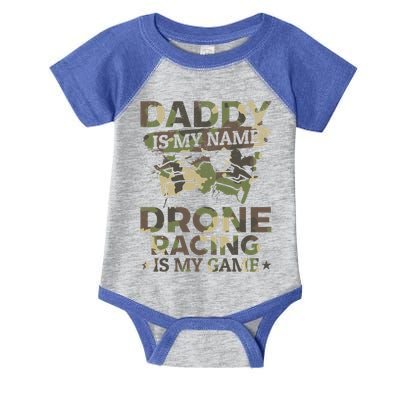 Daddy Is My Name Drone Racing Is My Game Daddy Drone Pilot Great Gift Infant Baby Jersey Bodysuit