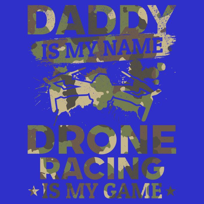 Daddy Is My Name Drone Racing Is My Game Daddy Drone Pilot Great Gift Toddler T-Shirt