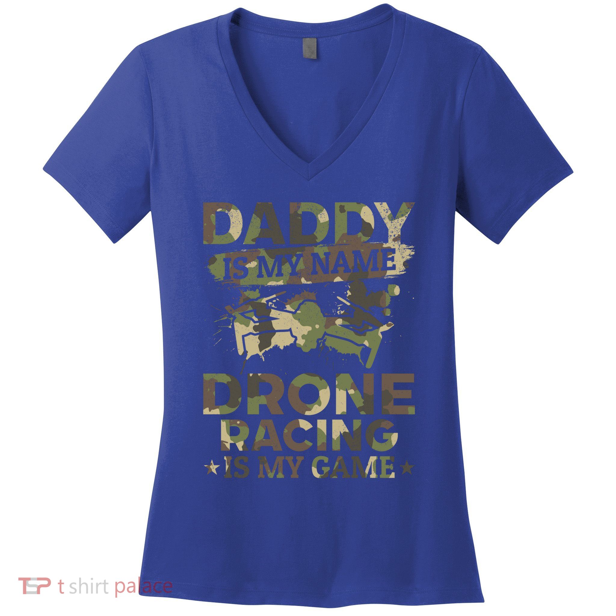 Daddy Is My Name Drone Racing Is My Game Daddy Drone Pilot Great Gift Women's V-Neck T-Shirt