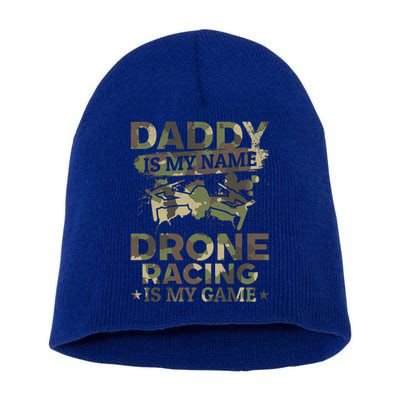 Daddy Is My Name Drone Racing Is My Game Daddy Drone Pilot Great Gift Short Acrylic Beanie