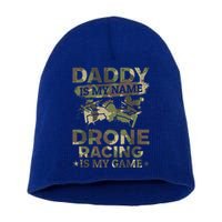 Daddy Is My Name Drone Racing Is My Game Daddy Drone Pilot Great Gift Short Acrylic Beanie