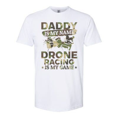 Daddy Is My Name Drone Racing Is My Game Daddy Drone Pilot Great Gift Softstyle CVC T-Shirt