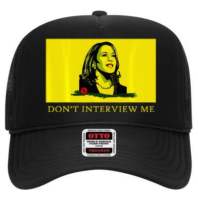 Don’T Interview Me Kamala Harris Funny Quote Vote Kamala High Crown Mesh Back Trucker Hat