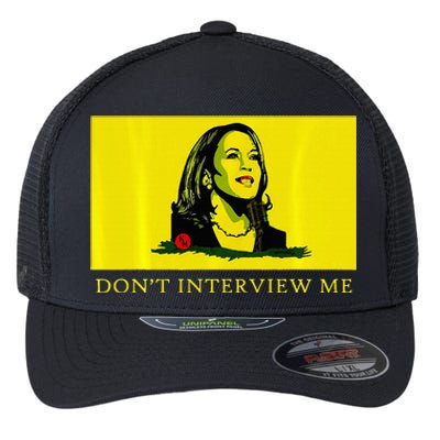 Don’T Interview Me Kamala Harris Funny Quote Vote Kamala Flexfit Unipanel Trucker Cap