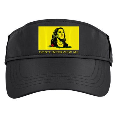 Don’T Interview Me Kamala Harris Funny Quote Vote Kamala Adult Drive Performance Visor