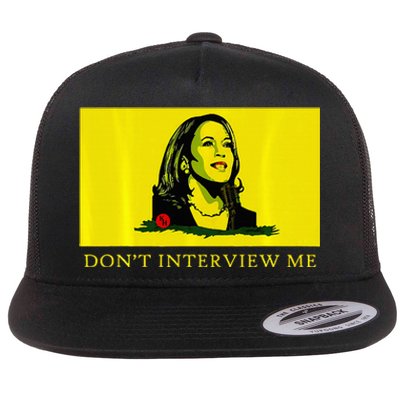 Don’T Interview Me Kamala Harris Funny Quote Vote Kamala Flat Bill Trucker Hat