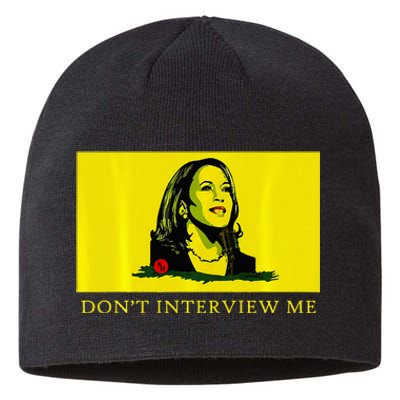 Don’T Interview Me Kamala Harris Funny Quote Vote Kamala Sustainable Beanie