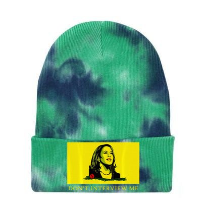 Don’T Interview Me Kamala Harris Funny Quote Vote Kamala Tie Dye 12in Knit Beanie