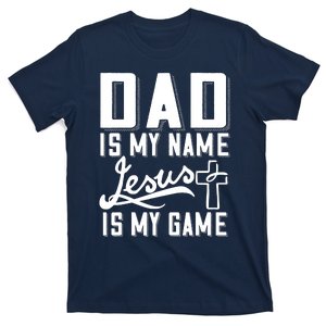 Dad Is My Name Jesus Is My Game Religious T-Shirt