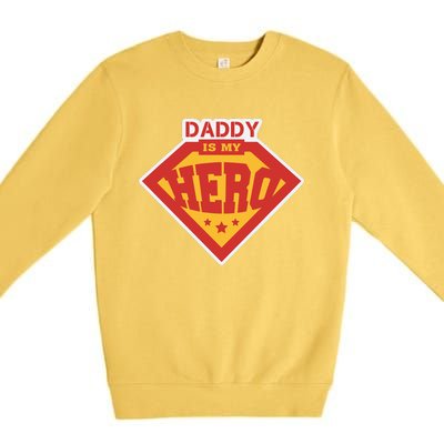 Daddy Is My Hero Daddy Superhero Funny Fathers Day Premium Crewneck Sweatshirt