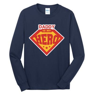 Daddy Is My Hero Daddy Superhero Funny Fathers Day Tall Long Sleeve T-Shirt