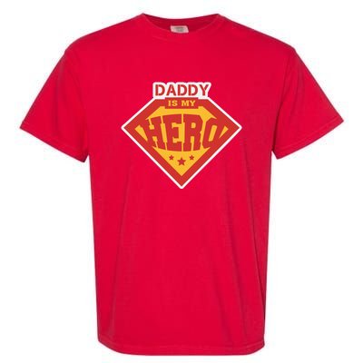 Daddy Is My Hero Daddy Superhero Funny Fathers Day Garment-Dyed Heavyweight T-Shirt