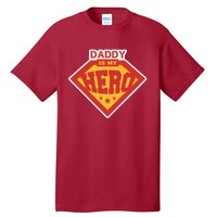 Daddy Is My Hero Daddy Superhero Funny Fathers Day Tall T-Shirt