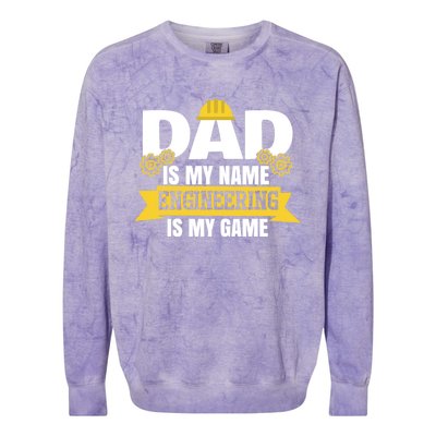 Dad Is My Name Engineering Is My Game Funny Dad Engineer Gift Colorblast Crewneck Sweatshirt