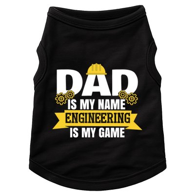 Dad Is My Name Engineering Is My Game Funny Dad Engineer Gift Doggie Tank