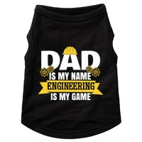 Dad Is My Name Engineering Is My Game Funny Dad Engineer Gift Doggie Tank