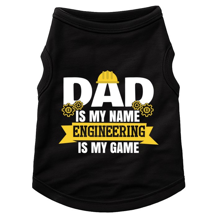 Dad Is My Name Engineering Is My Game Funny Dad Engineer Gift Doggie Tank