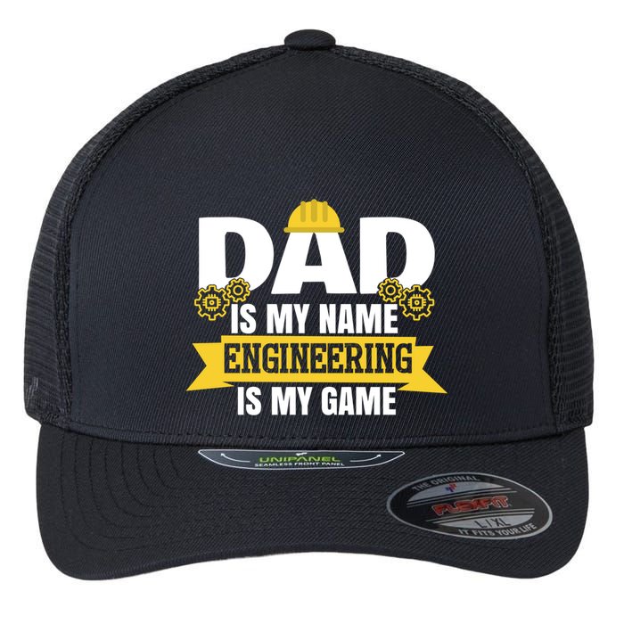 Dad Is My Name Engineering Is My Game Funny Dad Engineer Gift Flexfit Unipanel Trucker Cap