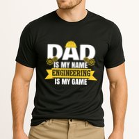 Dad Is My Name Engineering Is My Game Funny Dad Engineer Gift Performance Shirt
