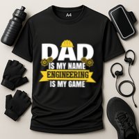 Dad Is My Name Engineering Is My Game Funny Dad Engineer Gift Performance Shirt