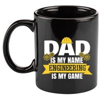 Dad Is My Name Engineering Is My Game Funny Dad Engineer Gift 11oz C Handle Ceramic Mug