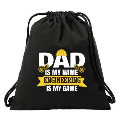 Dad Is My Name Engineering Is My Game Funny Dad Engineer Gift Drawstring Bag
