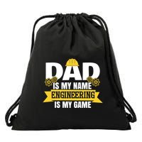 Dad Is My Name Engineering Is My Game Funny Dad Engineer Gift Drawstring Bag