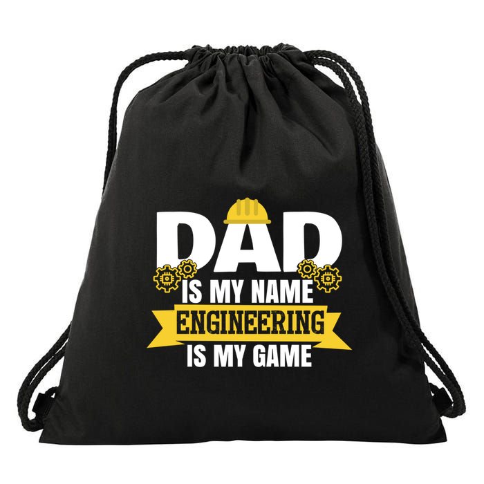 Dad Is My Name Engineering Is My Game Funny Dad Engineer Gift Drawstring Bag