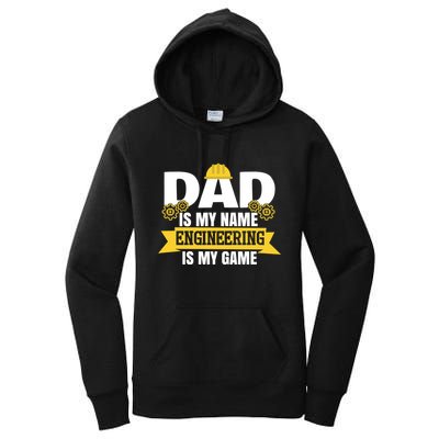 Dad Is My Name Engineering Is My Game Funny Dad Engineer Gift Women's Pullover Hoodie