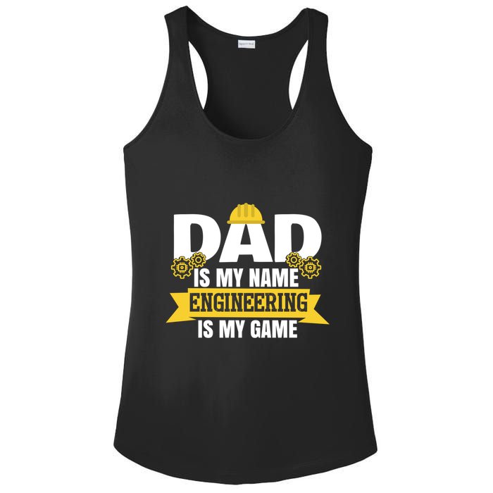 Dad Is My Name Engineering Is My Game Funny Dad Engineer Gift Ladies PosiCharge Competitor Racerback Tank