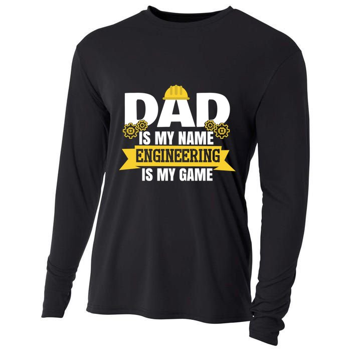 Dad Is My Name Engineering Is My Game Funny Dad Engineer Gift Cooling Performance Long Sleeve Crew