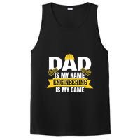 Dad Is My Name Engineering Is My Game Funny Dad Engineer Gift PosiCharge Competitor Tank