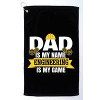 Dad Is My Name Engineering Is My Game Funny Dad Engineer Gift Golf Towel