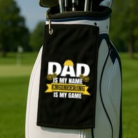 Dad Is My Name Engineering Is My Game Funny Dad Engineer Gift Golf Towel