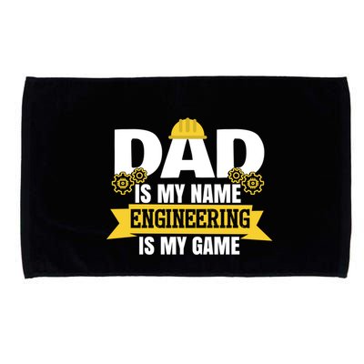 Dad Is My Name Engineering Is My Game Funny Dad Engineer Gift Microfiber Hand Towel