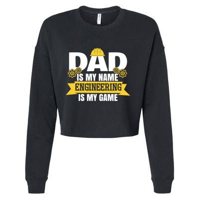 Dad Is My Name Engineering Is My Game Funny Dad Engineer Gift Cropped Pullover Crew