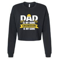 Dad Is My Name Engineering Is My Game Funny Dad Engineer Gift Cropped Pullover Crew