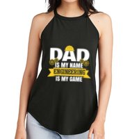 Dad Is My Name Engineering Is My Game Funny Dad Engineer Gift Women's Perfect Tri Rocker Tank