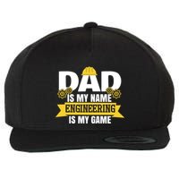 Dad Is My Name Engineering Is My Game Funny Dad Engineer Gift Wool Snapback Cap