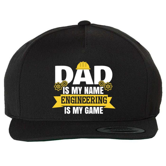 Dad Is My Name Engineering Is My Game Funny Dad Engineer Gift Wool Snapback Cap