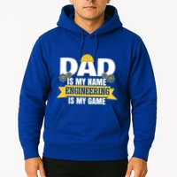 Dad Is My Name Engineering Is My Game Funny Dad Engineer Gift Hoodie