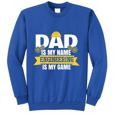 Dad Is My Name Engineering Is My Game Funny Dad Engineer Gift Sweatshirt