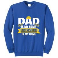 Dad Is My Name Engineering Is My Game Funny Dad Engineer Gift Sweatshirt
