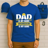 Dad Is My Name Engineering Is My Game Funny Dad Engineer Gift T-Shirt