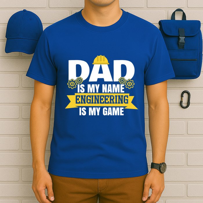 Dad Is My Name Engineering Is My Game Funny Dad Engineer Gift T-Shirt