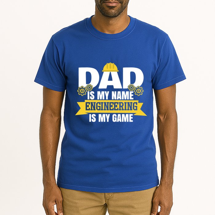 Dad Is My Name Engineering Is My Game Funny Dad Engineer Gift Tall T-Shirt