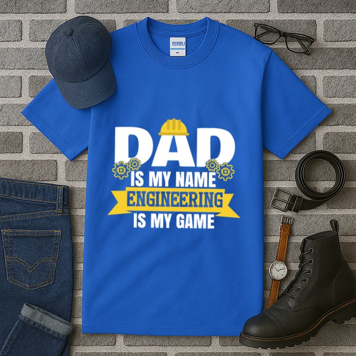 Dad Is My Name Engineering Is My Game Funny Dad Engineer Gift Tall T-Shirt